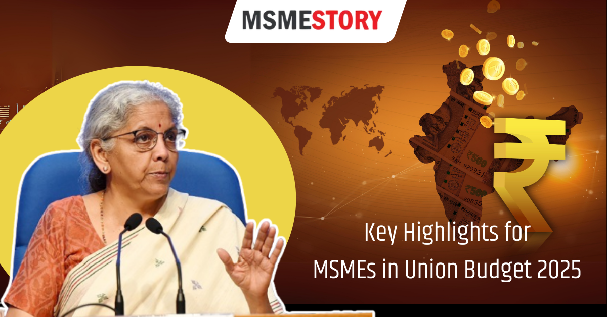 Key Highlights for MSMEs in Union Budget 2025